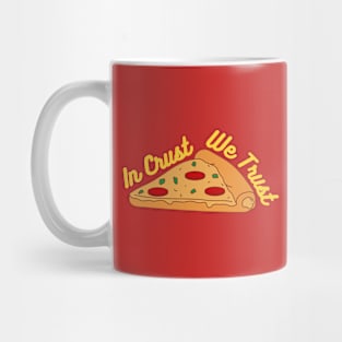 In Crust We Trust Pizza Mug